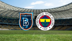  Başakşehir-Fenerbahçe Maçı Ne Zaman